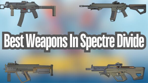 Best Weapons In Spectre Divide: Ranked By Tier List