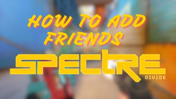 How To Play With Friends In Spectre Divide