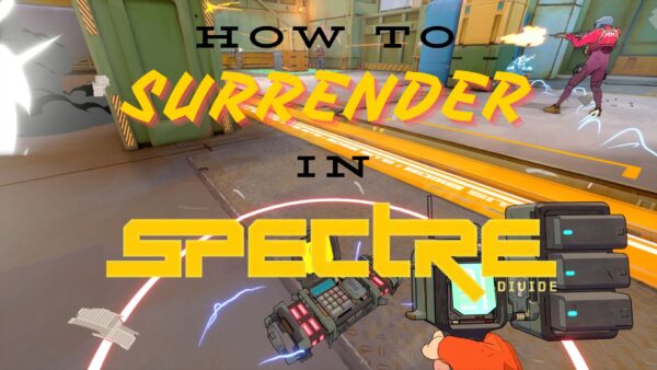 How To Surrender In Spectre Divide: A To The Point Guide